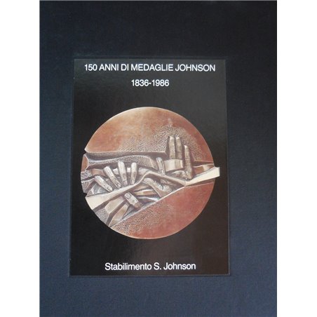 Catalogo 150 anni di medaglie Johnson 1836-1986