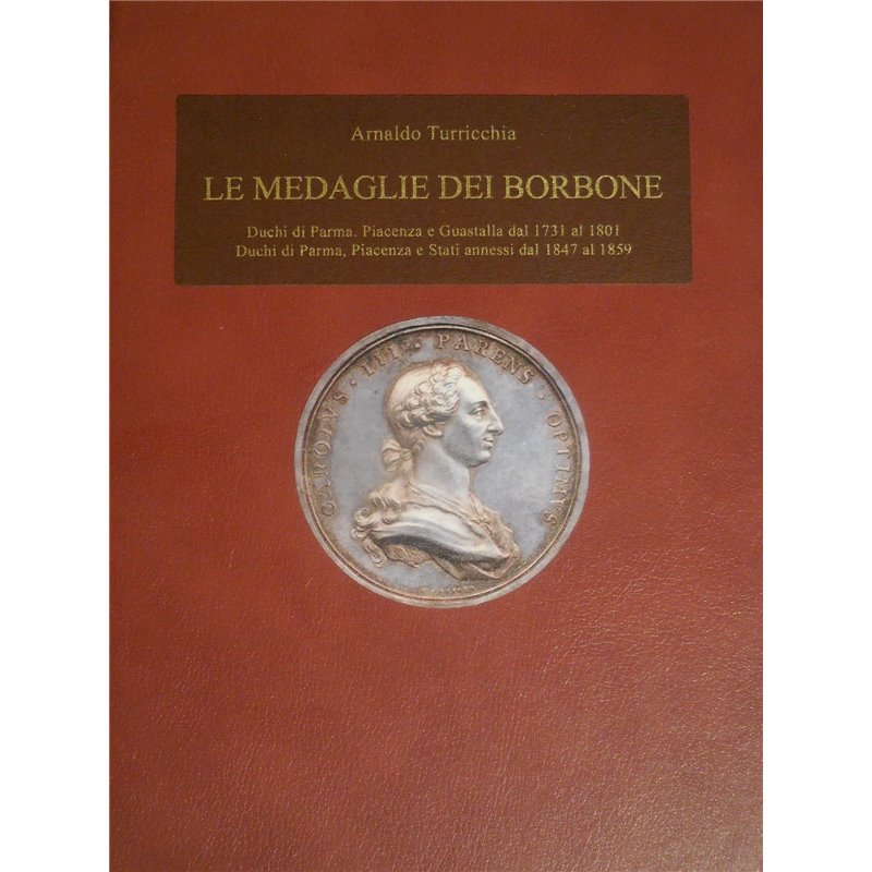 Catalogo le medaglie dei Borbone di Parma autore A. Turricchia