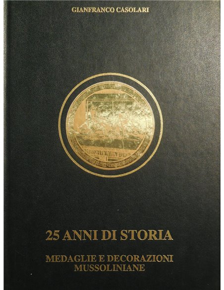 Catalogo 25 anni di medaglie e decorazioni mussoliniane