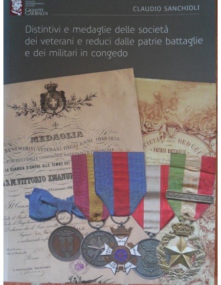Catalogo distintivi e medaglie delle società dei veterani e reduci patrie Battaglie  e militari in congedo Claudio Sanchioli
